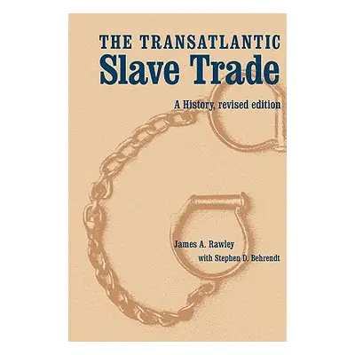 "The Transatlantic Slave Trade: A History, Revised Edition" - "" ("Rawley James a.")