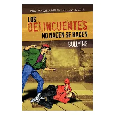 "Los Delincuentes No Nacen Se Hacen: Bullying: Base Biblia Libro de Oseas 4-6" - "" ("Del Castil