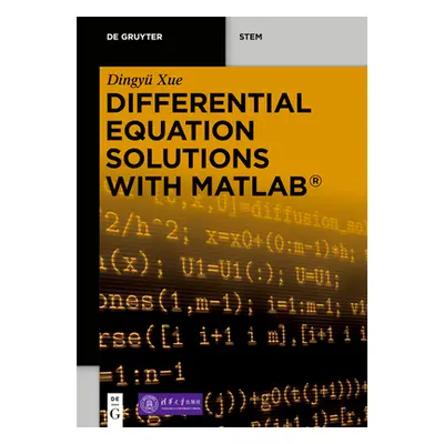 "Differential Equation Solutions with Matlab(r)" - "" ("Xue Dingy")