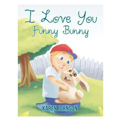 "I Love You Funny Bunny" - "" ("Johnson Karen")