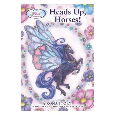 "Heads Up, Horses!: A Kona Story" - "" ("Miller Sibley")