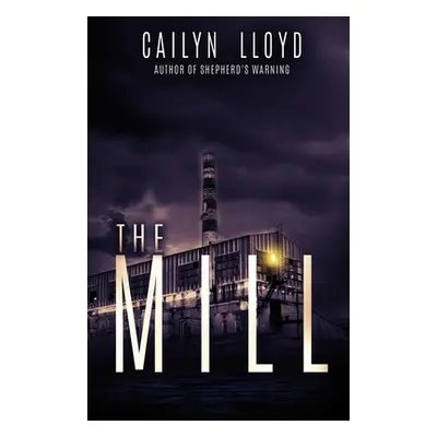 "The Mill" - "" ("Lloyd Cailyn")