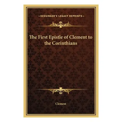 "The First Epistle of Clement to the Corinthians" - "" ("Clement")