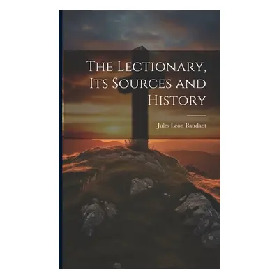 "The Lectionary, its Sources and History" - "" ("Baudaot Jules Lon")