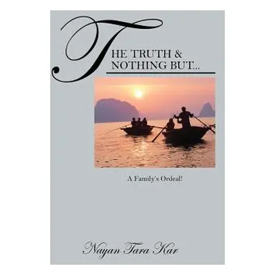 "The Truth & Nothing But...: A Family's Ordeal!" - "" ("Kar Nayan Tara")