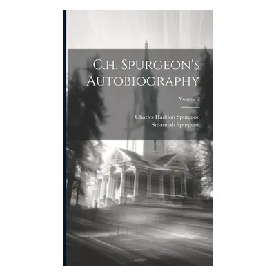 "C.h. Spurgeon's Autobiography; Volume 2" - "" ("Spurgeon Charles Haddon")