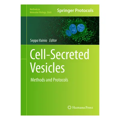 "Cell-Secreted Vesicles: Methods and Protocols" - "" ("Vainio Seppo")