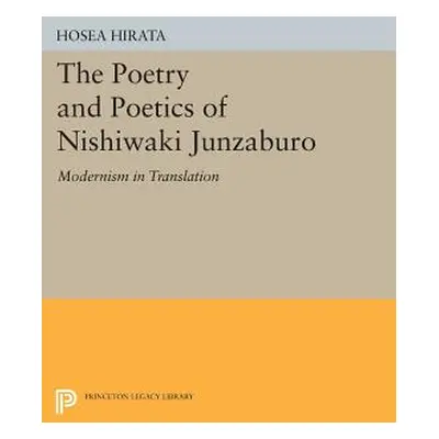 "The Poetry and Poetics of Nishiwaki Junzaburo: Modernism in Translation" - "" ("Hirata Hosea")