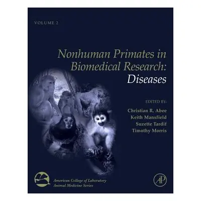 "Nonhuman Primates in Biomedical Research: Diseases Volume 2" - "" ("Abee Christian R.")