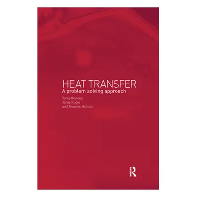 "Heat Transfer: A Problem Solving Approach" - "" ("Jorge Kubie")