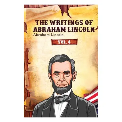 "The Writings of Abraham Lincoln" - "" ("Lincoln Abraham")