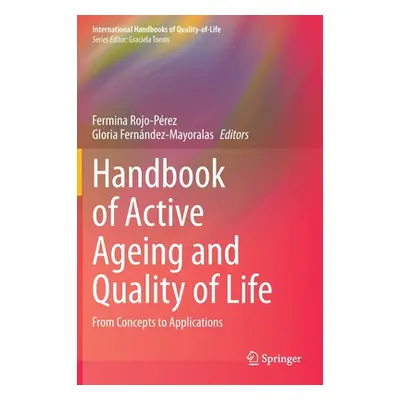 "Handbook of Active Ageing and Quality of Life: From Concepts to Applications" - "" ("Rojo-Prez 