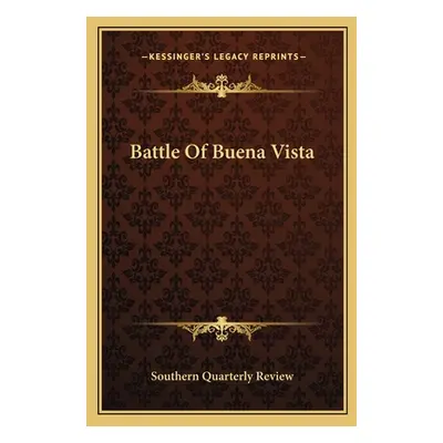 "Battle Of Buena Vista" - "" ("Southern Quarterly Review")