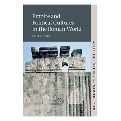 "Empire and Political Cultures in the Roman World" - "" ("Dench Emma")