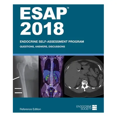 "ESAP 2018 Endocrine Self-Assessment Program Questions, Answers, Discussions" - "" ("Tannock Lis