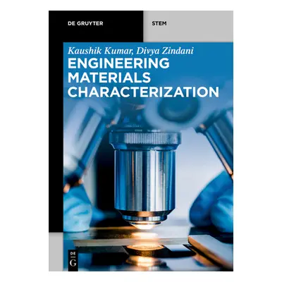 "Engineering Materials Characterization" - "" ("Kumar Kaushik")