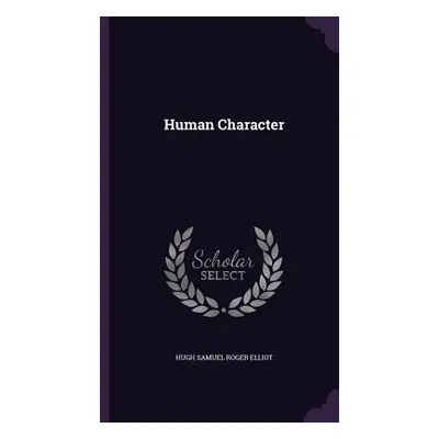 "Human Character" - "" ("Elliot Hugh Samuel Roger")