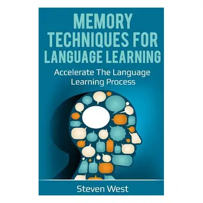 "Memory Techniques for Language Learning: Accelerate the Language Learning Process" - "" ("West 