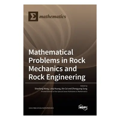 "Mathematical Problems in Rock Mechanics and Rock Engineering" - "" ("Wang Shaofeng")