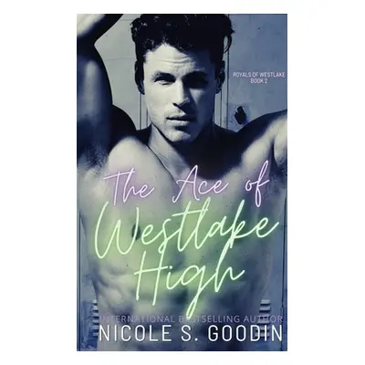 "The Ace of Westlake High" - "" ("Goodin Nicole S.")