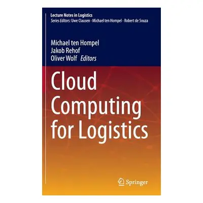 "Cloud Computing for Logistics" - "" ("Ten Hompel Michael")