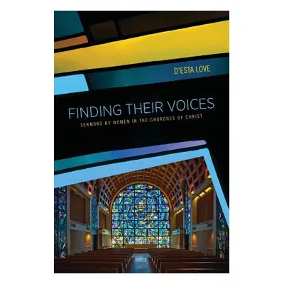 "Finding Their Voices: Sermons by Women in the Churches of Christ" - "" ("Love D'Esta")