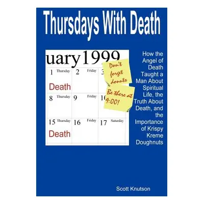 "Thursdays With Death" - "" ("Knutson Scott")