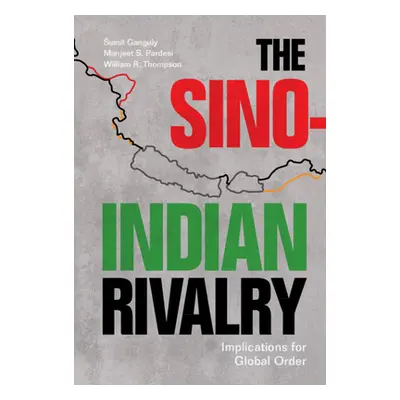 "The Sino-Indian Rivalry: Implications for Global Order" - "" ("Ganguly Sumit")