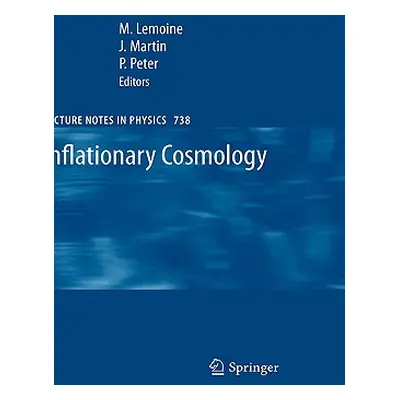 "Inflationary Cosmology" - "" ("Lemoine Martin")