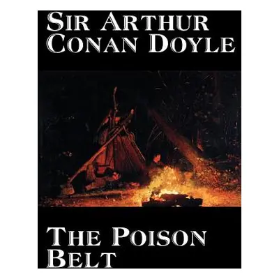 "The Poison Belt by Arthur Conan Doyle, Fiction, Classics" - "" ("Doyle Arthur Conan")