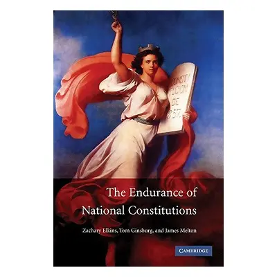 "The Endurance of National Constitutions" - "" ("Elkins Zachary")