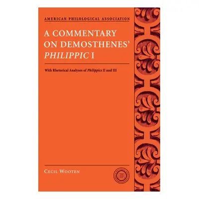 "A Commentary on Demosthenes' Philippic I: With Rhetorical Analyses of Philippics II and III" - 