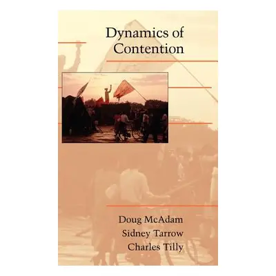 "Dynamics of Contention" - "" ("McAdam Doug")