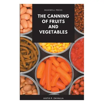 "The Canning of Fruits and Vegetables" - "" ("Zavalla M. S. Justo P.")