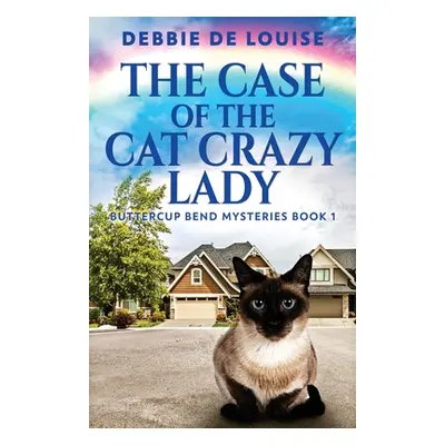 "The Case Of The Cat Crazy Lady" - "" ("De Louise Debbie")