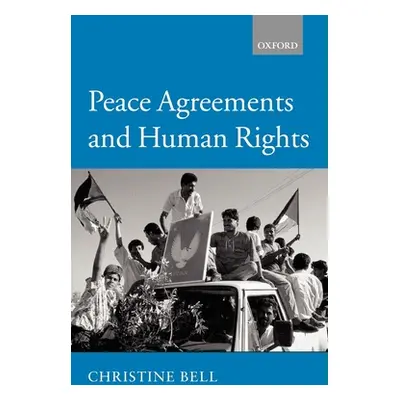 "Peace Agreements and Human Rights" - "" ("Bell Christine")