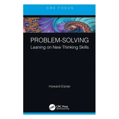 "Problem-Solving: Leaning on New Thinking Skills" - "" ("Eisner Howard")