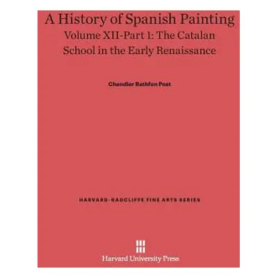 "A History of Spanish Painting, Volume XII: The Catalan School in the Early Renaissance, Part 1"