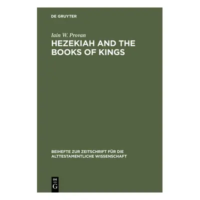 "Hezekiah and the Books of Kings" - "" ("Provan Iain W.")