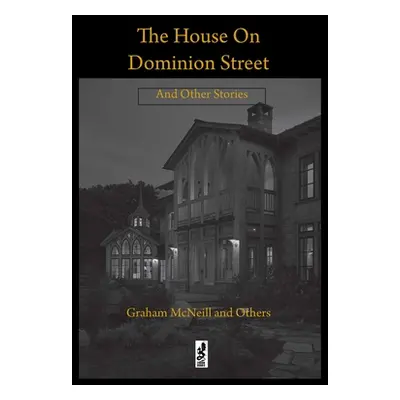 "The House on Dominion Street: And Other Stories" - "" ("Rospond Vincent")