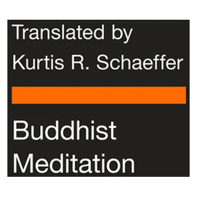 "Buddhist Meditation: Classic Teachings from Tibet" - "" ("Schaeffer Kurtis R.")