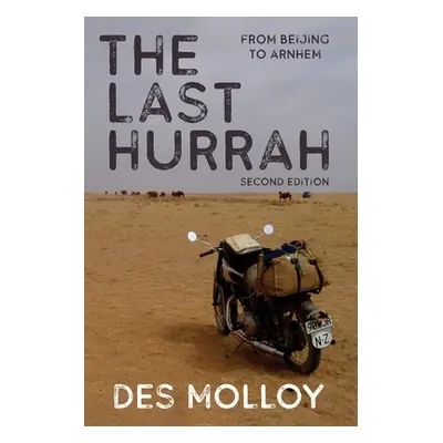 "The Last Hurrah. From Beijing to Arnhem" - "" ("Molloy Des")