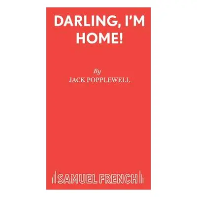 "Darling, I'm Home!" - "" ("Popplewell Jack")