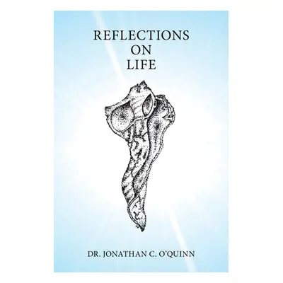 "Reflections on Life" - "" ("O'Quinn Jonathan C.")