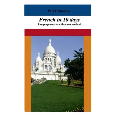 "French in 10 days: Language course with a new method" - "" ("Constance Paul")