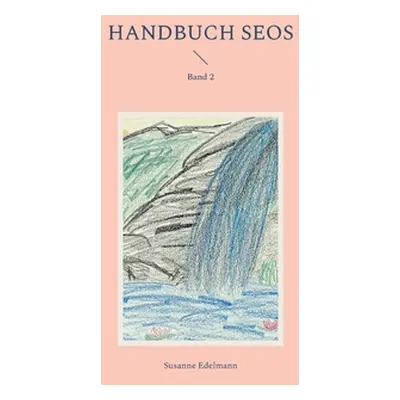 "Handbuch SEOS: Band 2" - "" ("Edelmann Susanne")