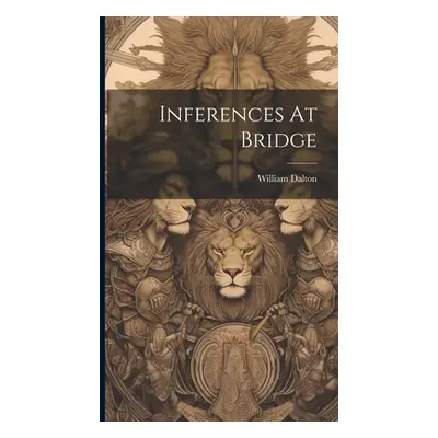 "Inferences At Bridge" - "" ("Dalton William")