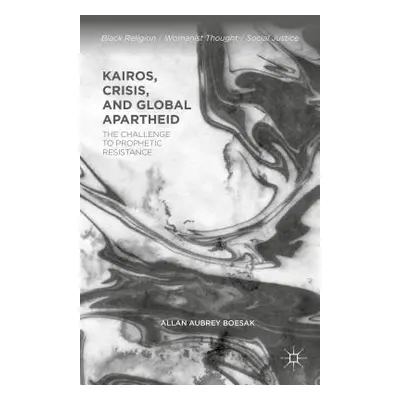 "Kairos, Crisis, and Global Apartheid: The Challenge to Prophetic Resistance" - "" ("Boesak Alla