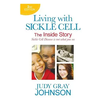 "Living With Sickle Cell: The Inside Story" - "" ("Johnson Judy Gray")