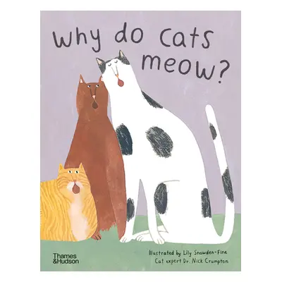 "Why Do Cats Meow?: Curious Questions about Your Favorite Pets" - "" ("Snowden-Fine Lily")